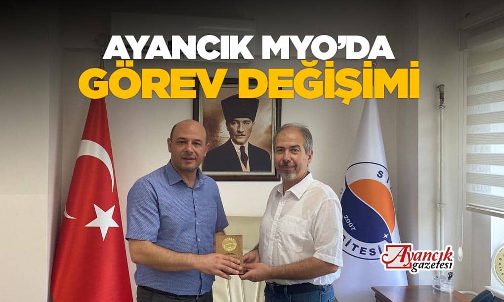 AYANCIK MYO’DA GÖREV DEĞİŞİKLİĞİ