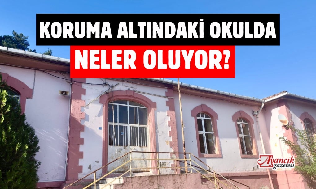 Koruma Altındaki Eski Okulda Neler Oluyor?