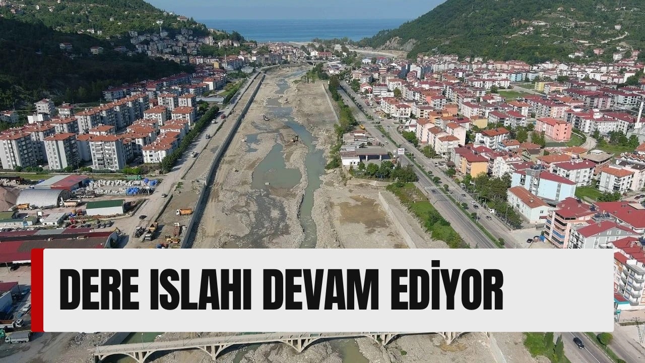 Dere Islahı Çalışmaları Devam Ediyor