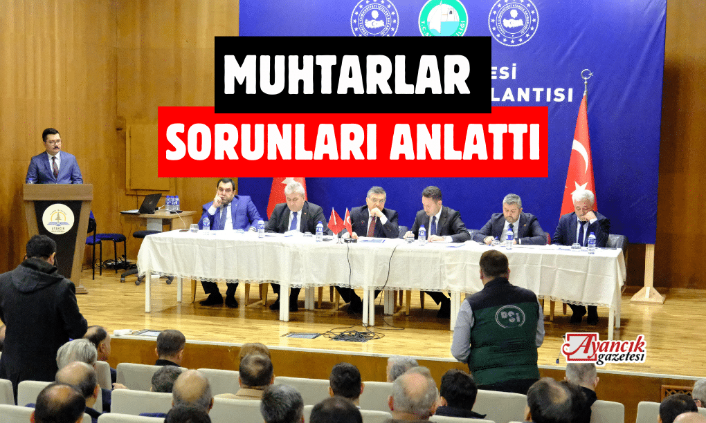 Muhtarlar Sorunları Anlattı