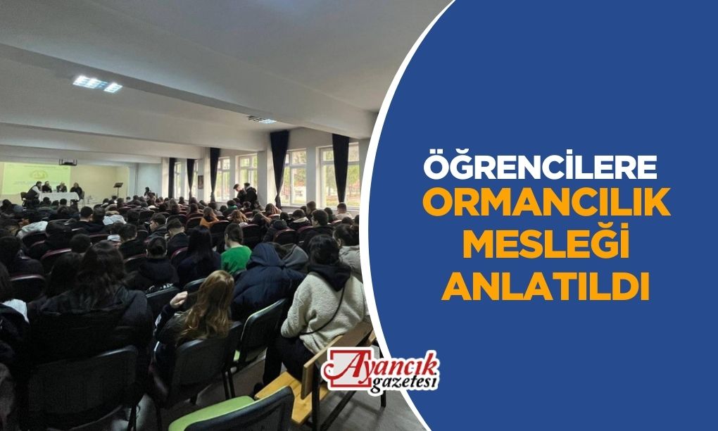 Lise öğrencilerine ormancılık mesleği anlatıldı