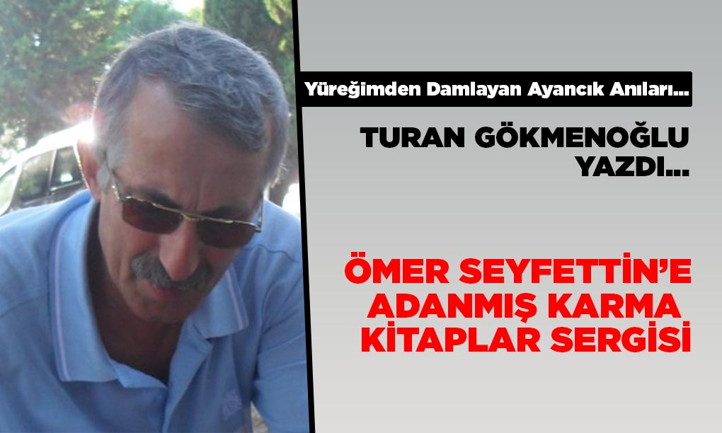 Ömer Seyfettin’e Adanmış Karma Kitaplar Sergisi