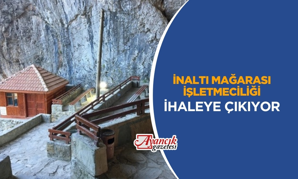 İnaltı Mağarası İşletmeciliği İhaleye Çıkıyor