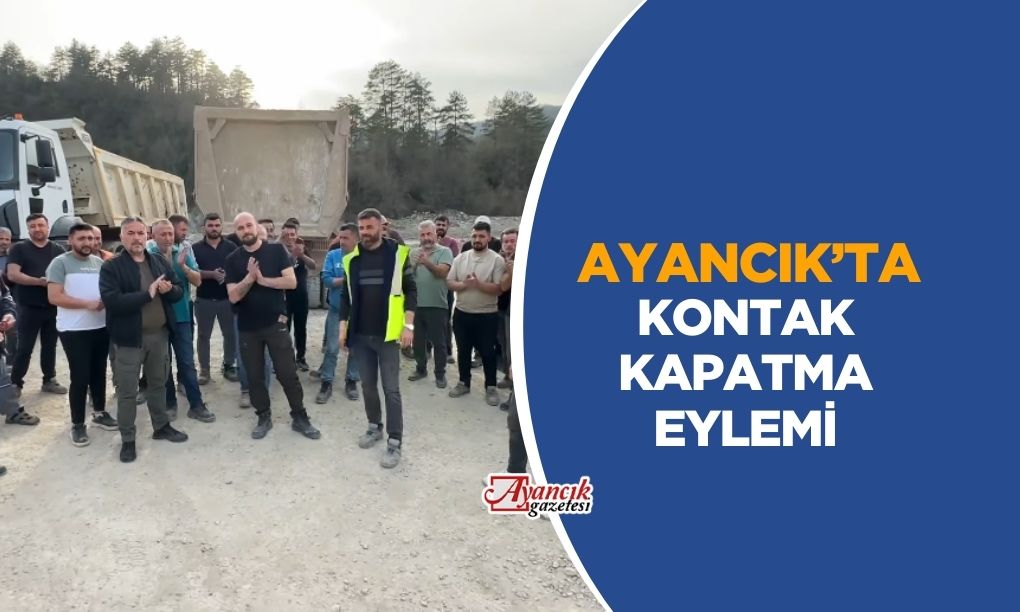 Ayancık’ta Şoförler Kontak Kapatma Eylemi Gerçekleştiriyor